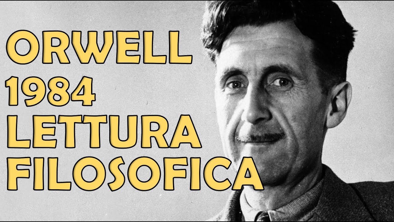 George Orwell - 1984: Anatomia di una Distopia. Lettura Filosofico-Politica