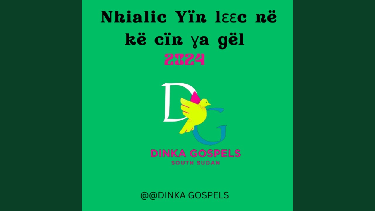 Nhialic Y&iuml;n lɛɛc n&euml; k&euml; c&iuml;n ɣa g&euml;l 2024