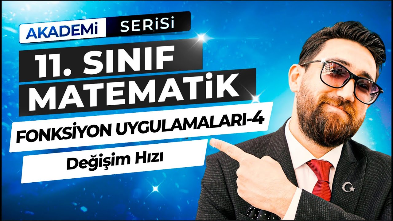 Fonksiyon Uygulamaları 4.Ders | Değişim Hızı | 11.Sınıf Konu Anlatımı | Akademi Serisi
