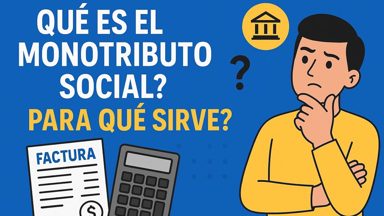 ¿QUÉ ES EL MONOTRIBUTO SOCIAL? - ARGENTINA 2025