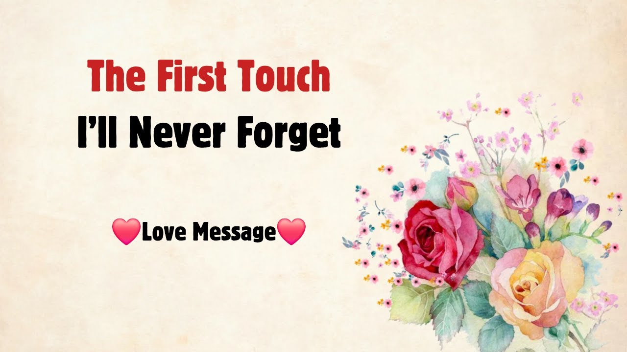 Sweet Message 💗 Love Begins with a Simple Touch 💗 The First Touch I’ll Never Forget 💖