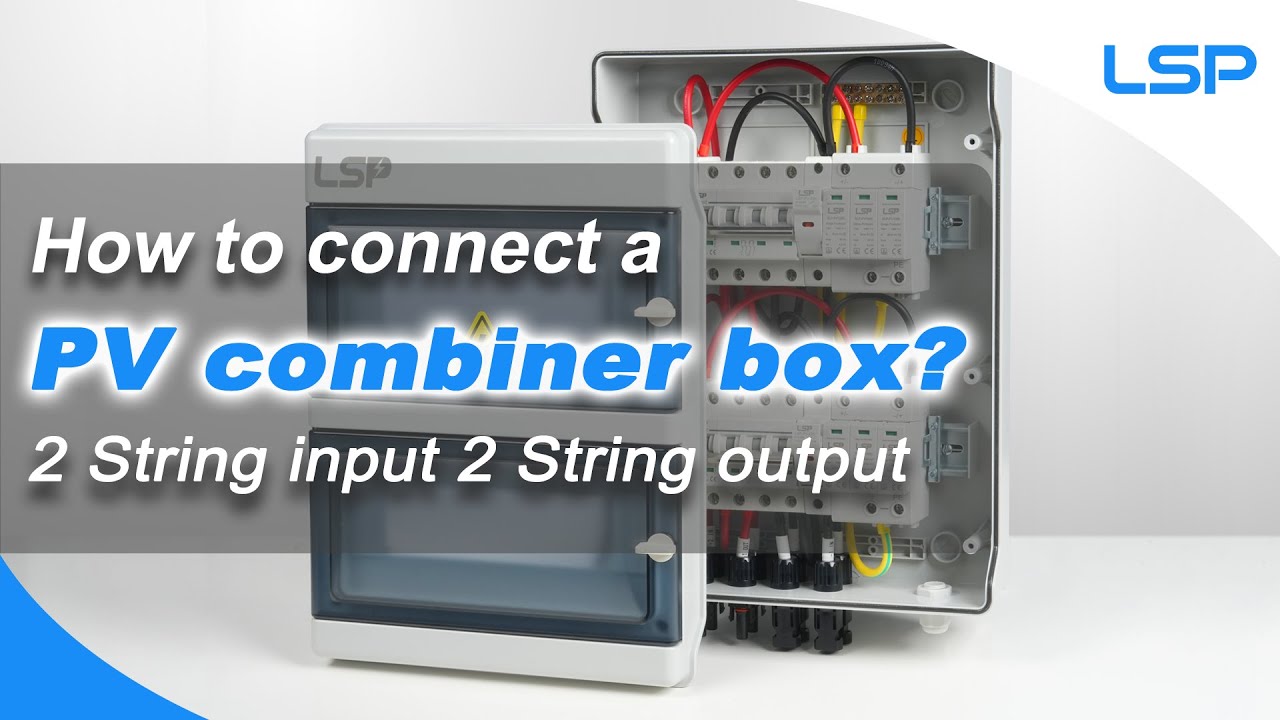 How to connect a Solar DC PV combiner box - 2 String Input 2 String Output