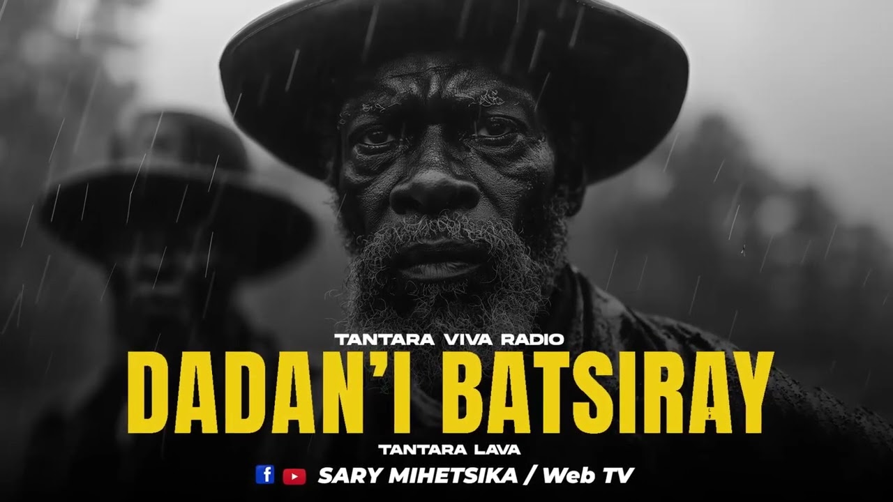 TANTARA MALAGASY - DADAN'I BATSIRAY (Tantaran'i VIVA RADIO) Tantara Lava