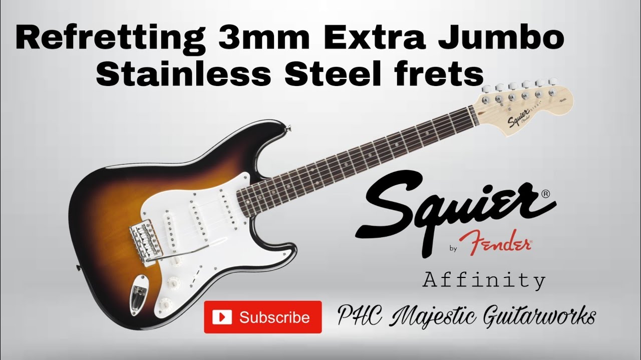 PHC Vlog Channel : Squier Affinity Upgrade Extra Jumbo Stainless Steel frets and Pro Setup