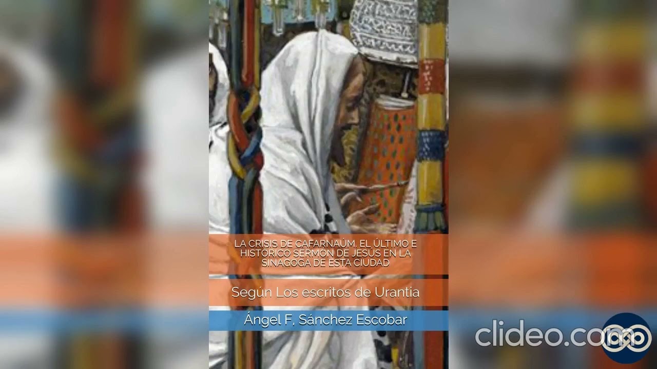 (ESTUDIOS URANTIA) EL ÚLTIMO E HISTÓRICO SERMÓN DE JESÚS EN LA SINAGOGA DE ESTA CIUDAD