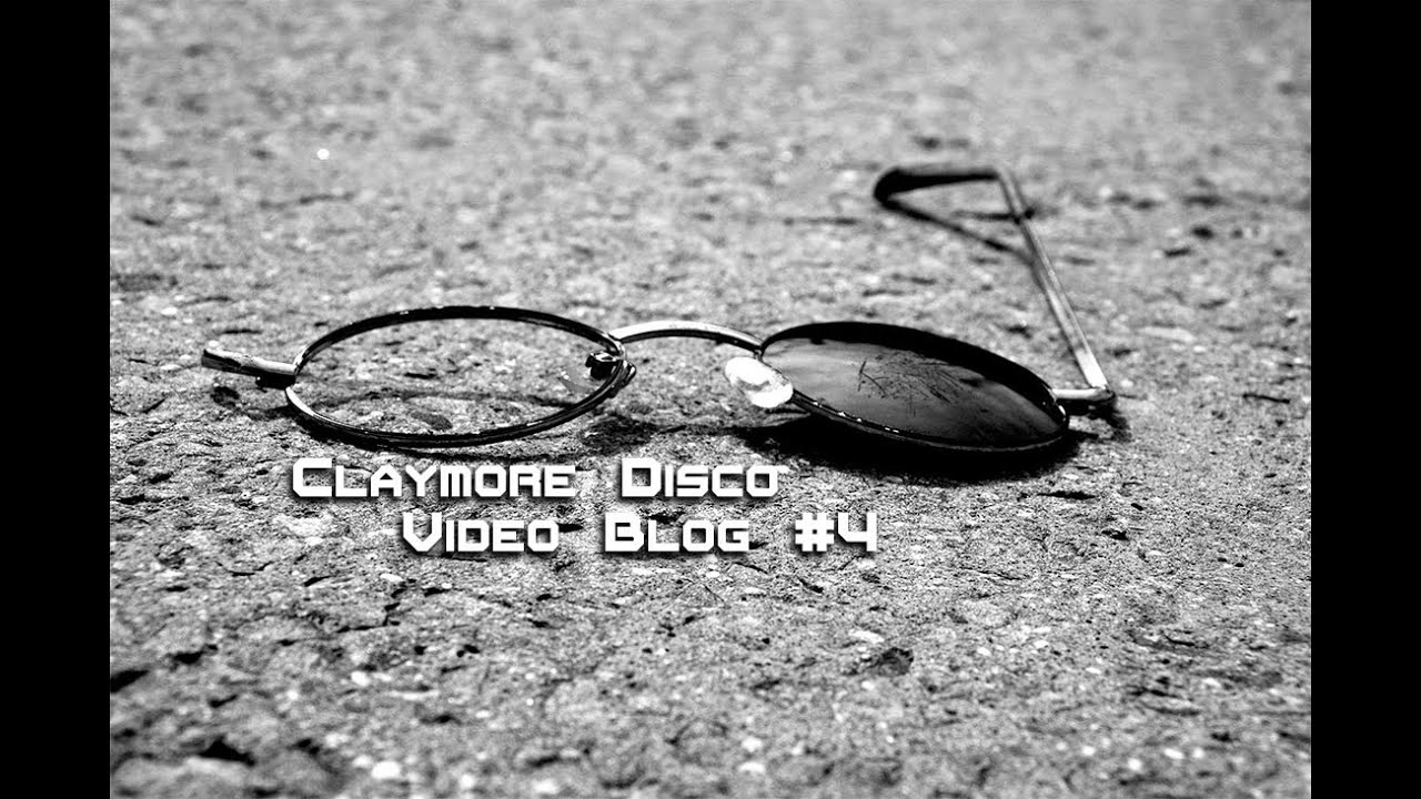 Claymore Disco Video Blog #4: Sunglasses Destruction