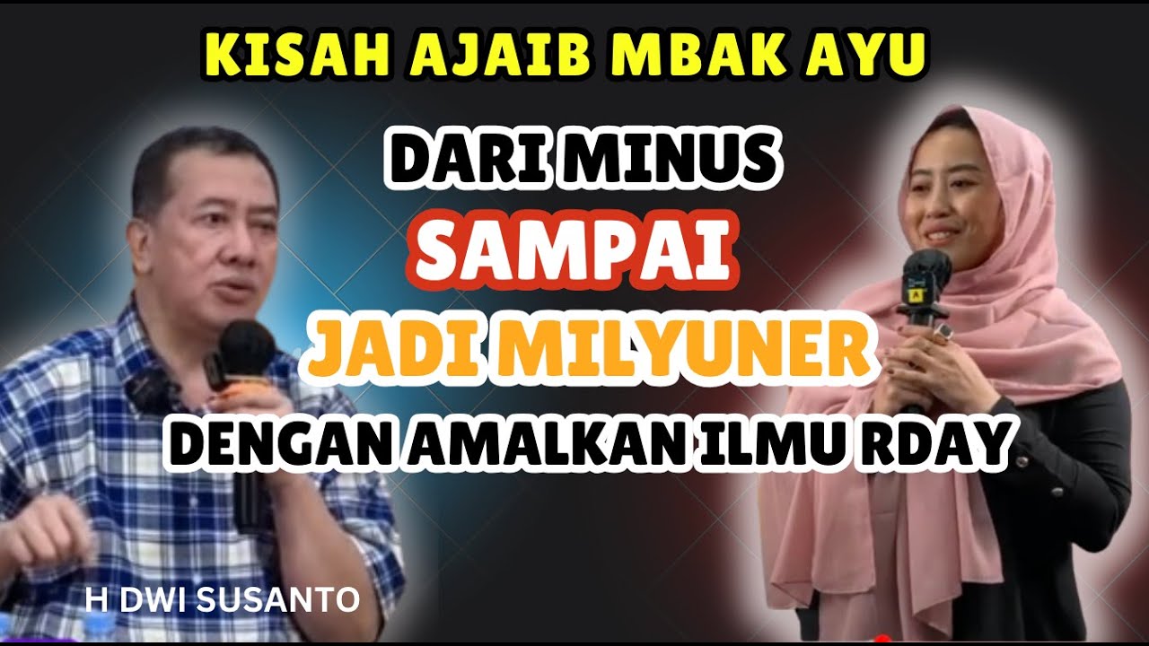 KISAH AJAIB BU AYU DARI KONDISI MINUS SAMPOAI SUKSES  JADI MILYUNER DENGAN ILMU RDAY