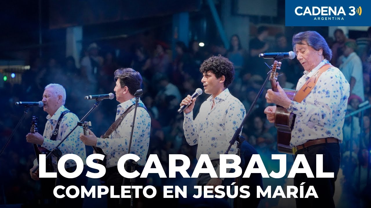 LOS CARABAJAL - Recital COMPLETO en JESÚS MARÍA 2025 | Cadena 3 Argentina