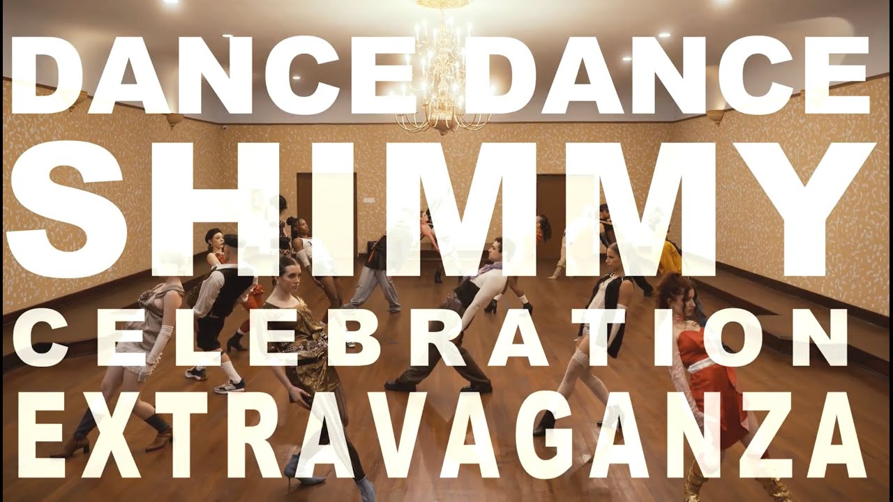 DANCE DANCE SHIMMY CELEBRATION EXTRAVAGANZA - a film by Robbie Blue