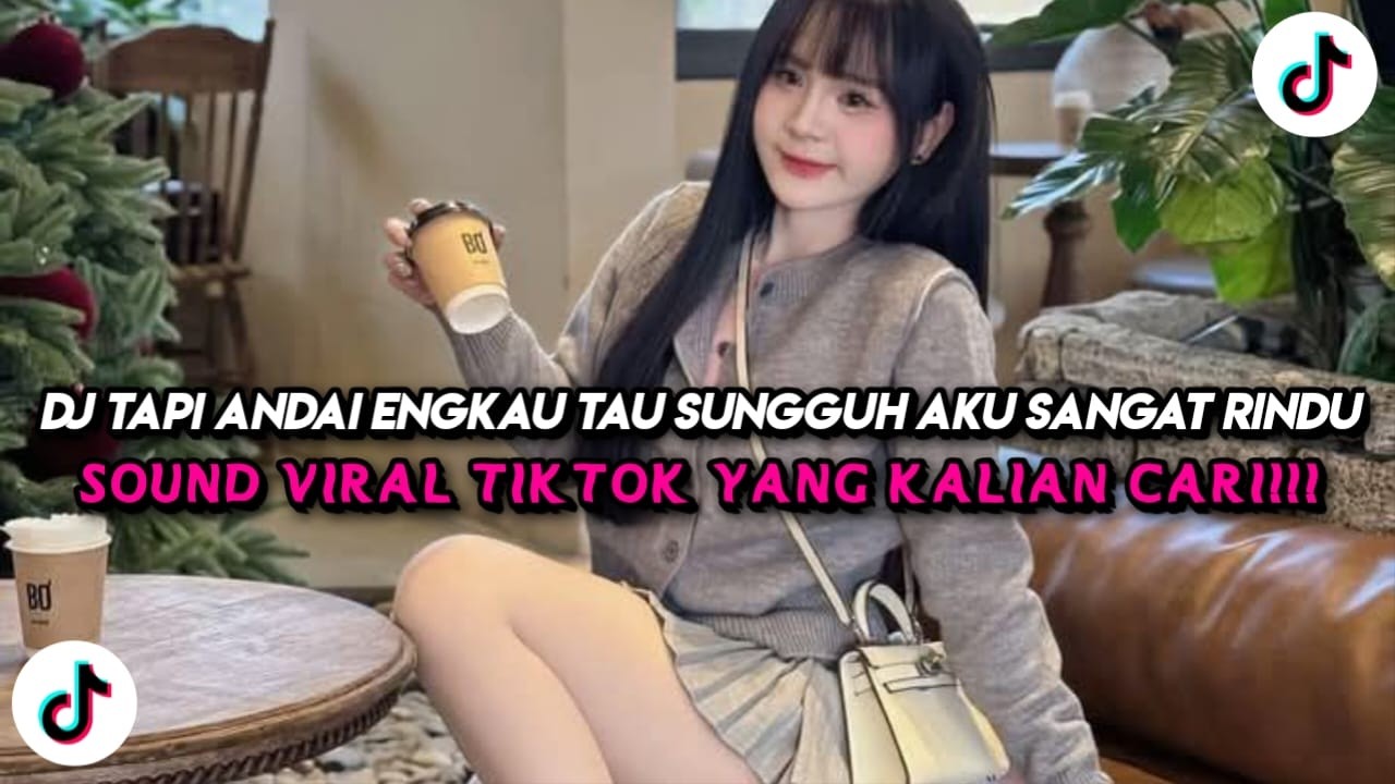 DJ TAPI ANDAI ENGKAU TAU SUNGGUH AKU SANGAT RINDU X MELODY DORA DORA VIRAL TIKTOK