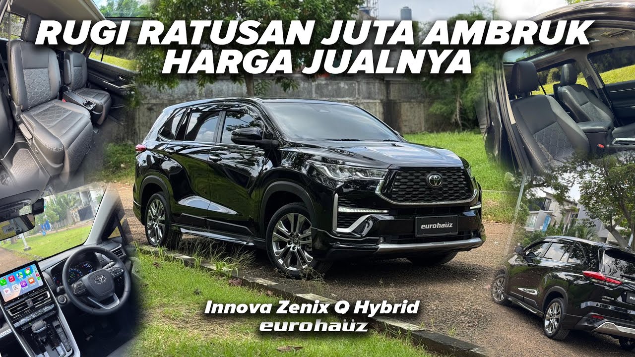 INNOVA ZENIX Q HYBRID RUGI RATUSAN JUTA AMBRUK HARGA JUALNYA