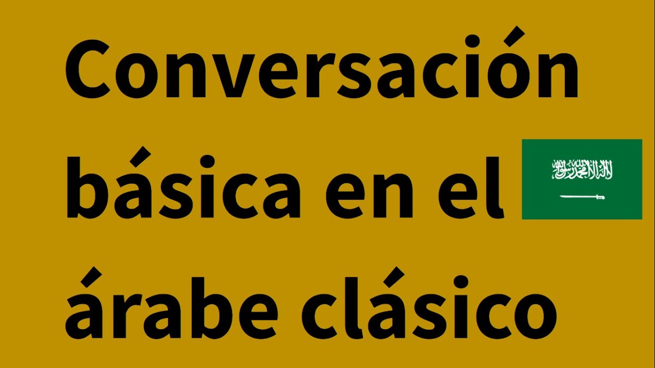 conversación básica en el árabe clásico (lección #9)