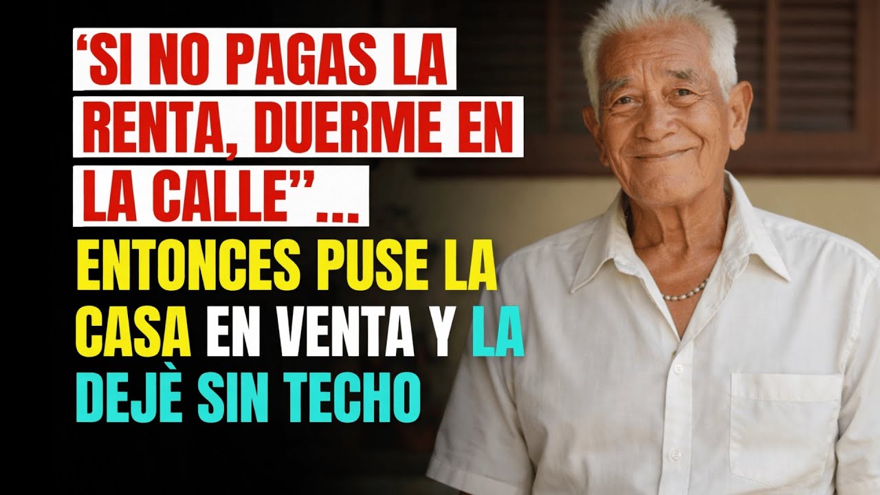 “Si no pagas la renta, duerme en la calle”… Entonces puse la casa en venta y la dejé sin techo