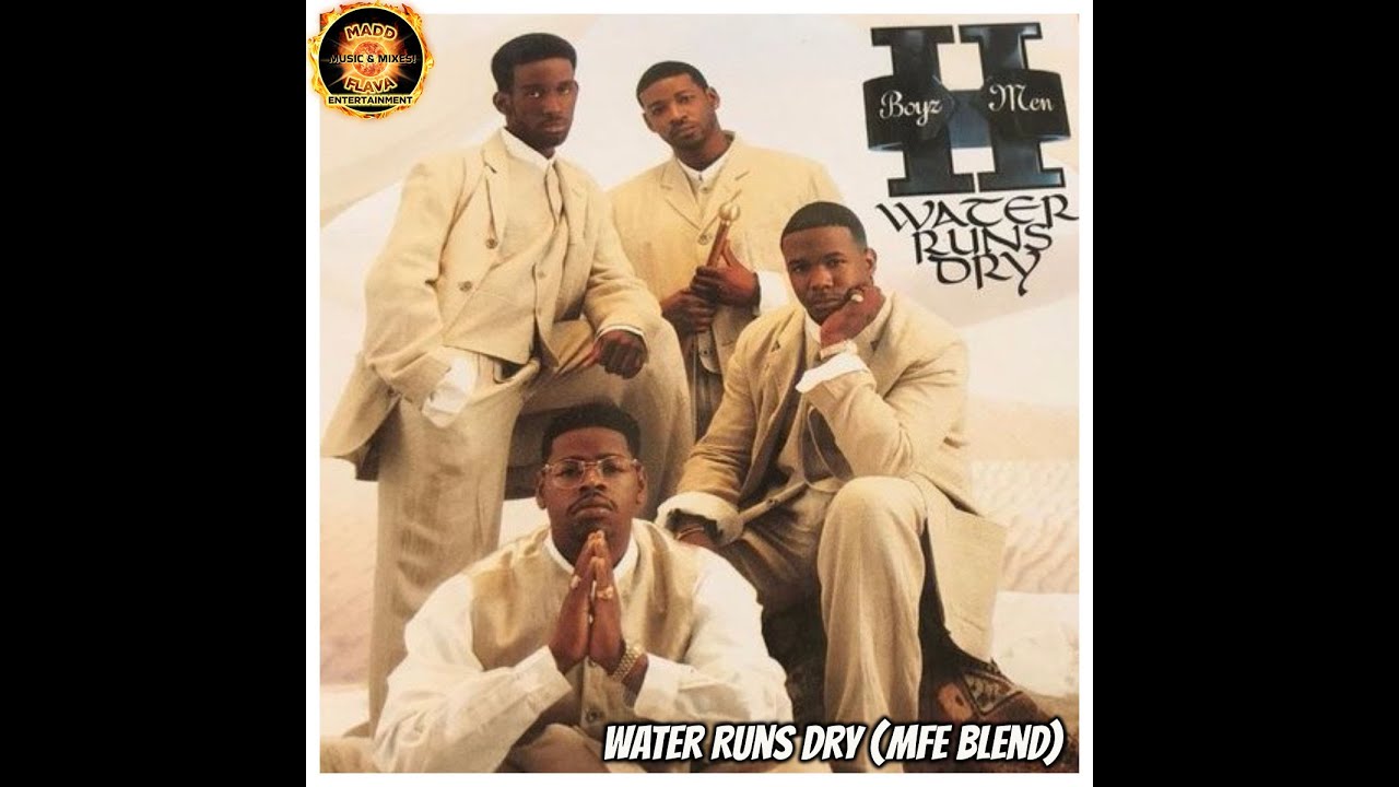 Boyz II Men - Water Runs Dry (MFE Blend) Mixed by Rod Madd Flava