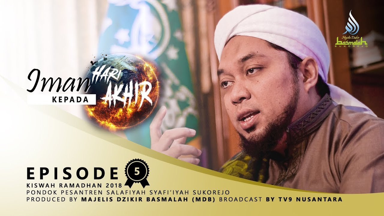 Eps. 5 Iman Kepada hari Akhir - KHR Ahmad Azaim Ibrahimy (KISWAH TV9)