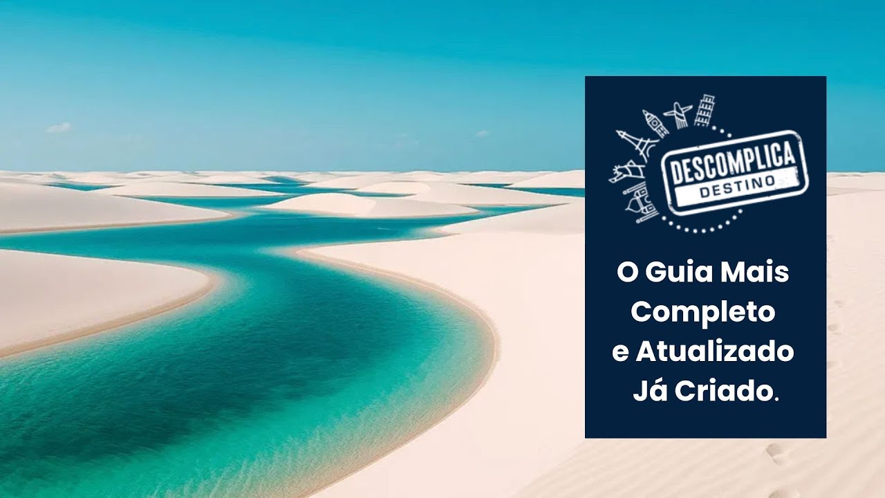Lençóis Maranhenses: O Guia Mais Completo e Atualizado Já Criado.