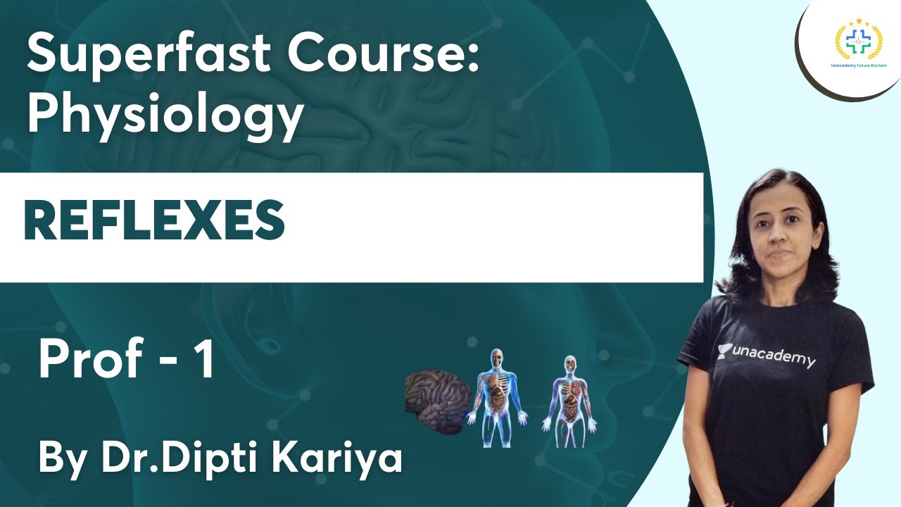 Рефлексы | Супербыстрый курс по физиологии | Проф. 1 | Unacademy Future Doctors | Д-р Дипти Кария