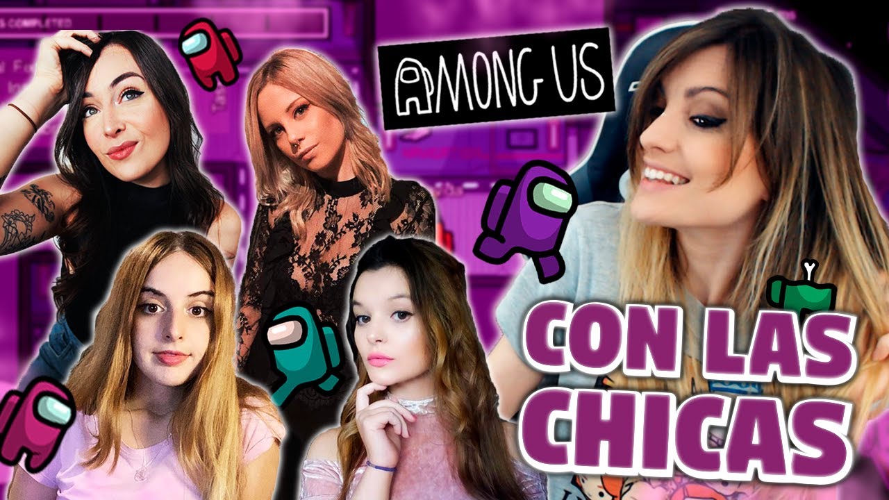 AMONG US GIRL SQUAD - Biy&iacute;n, Mayichi, Aroyitt, MissAndie... | Cristinini