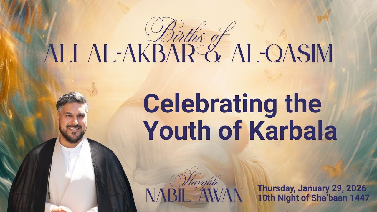 Birth of Hazrat Ali Akbar and Qasim (A) by Shaykh Nabil Awan