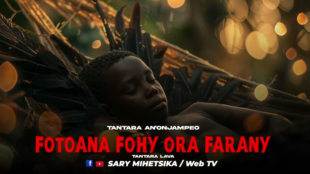 TANTARA MALAGASY - FOTOANA FOHY ORA FARANY (Tantara an'Onjampeo) Tantara Indray Mihaino