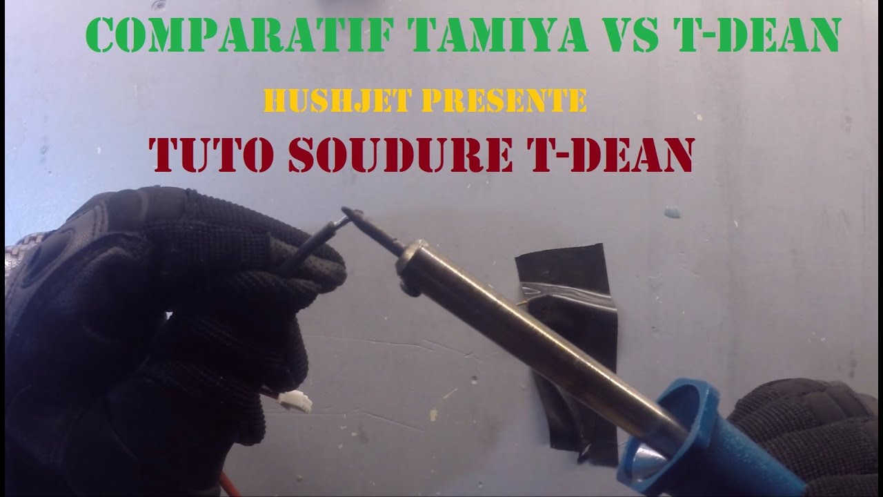 Tuto soudure t-dean | hushjet | comparatif tamiya pour l'airsoft