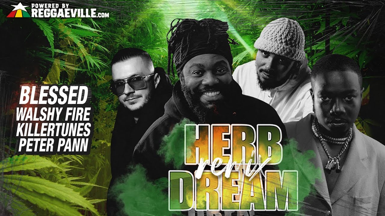 Blessed x Walshy Fire x Killertunes x Peter Pann - Herb Dream Remix [Official Audio 2021]