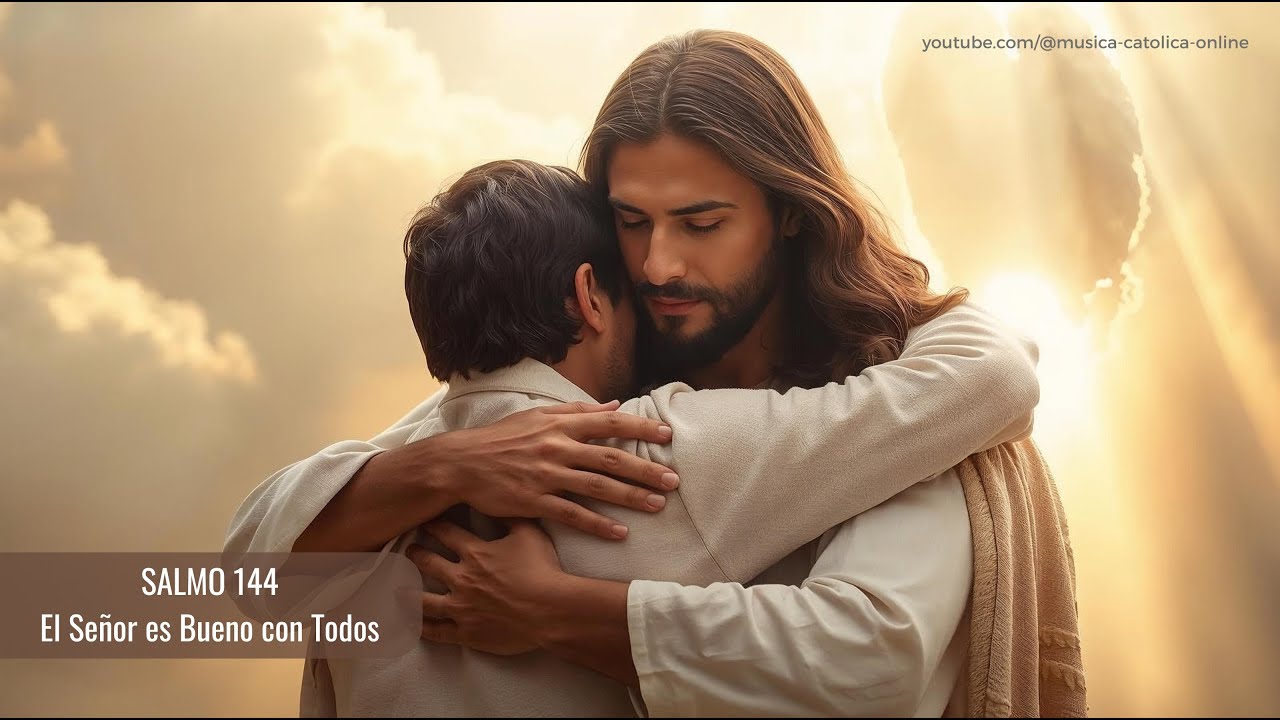 Salmo 144, El Señor es Bueno con Todos