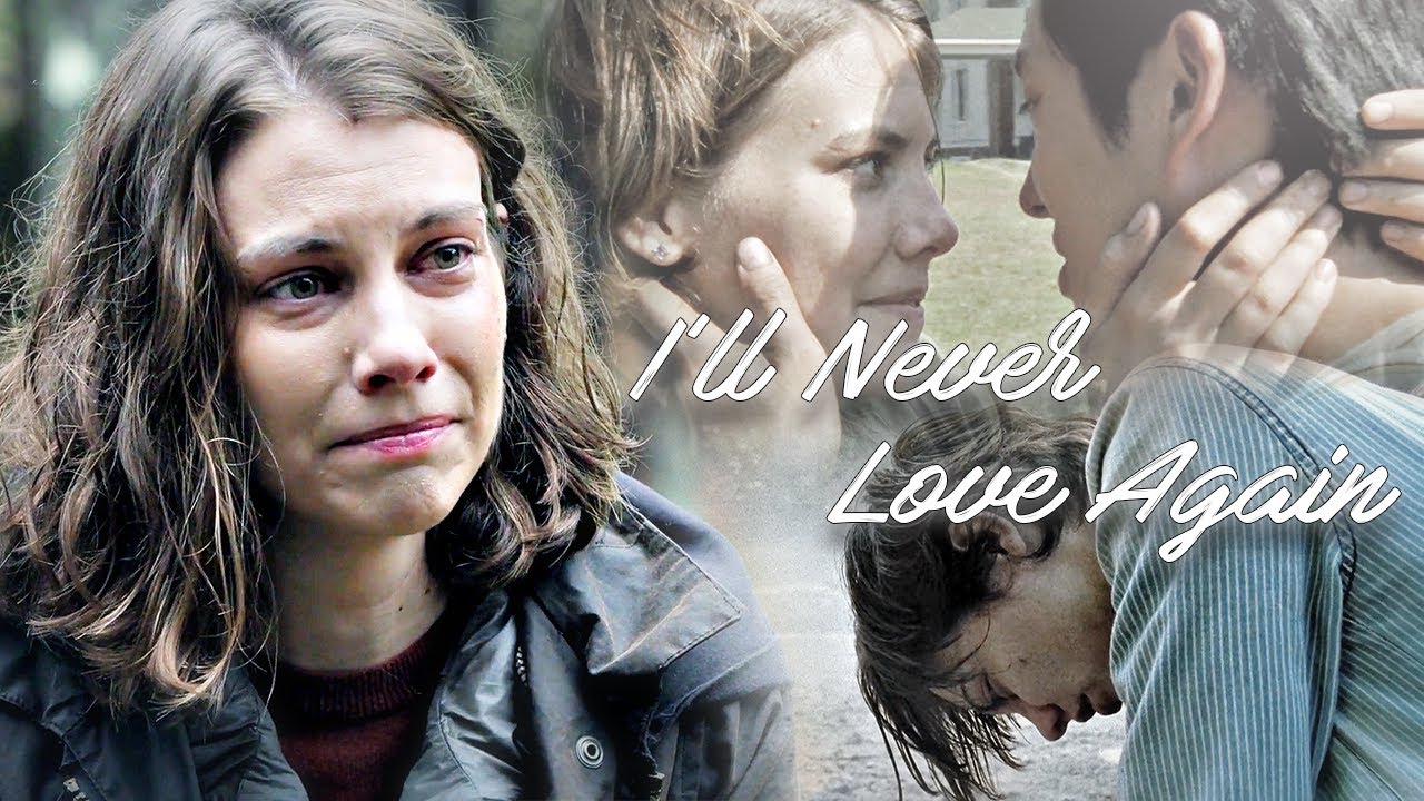 Glenn/Maggie – I’ll Never Love Again