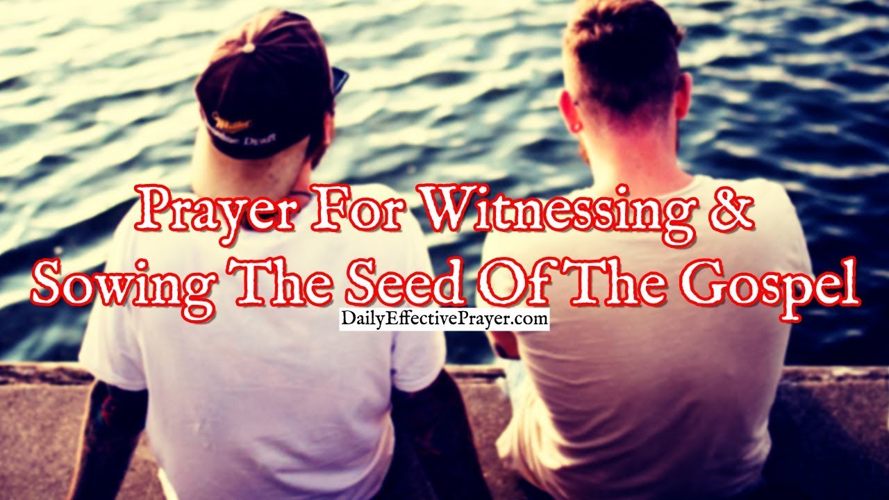 Prayer For Witnessing and Sowing The Seed Of The Gospel | Prayer For Witnessing