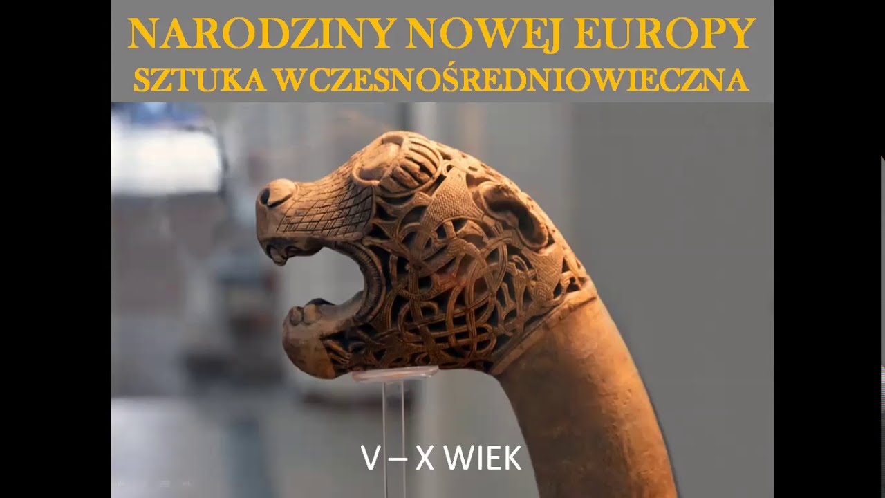 Narodziny nowej Europy. Sztuka wczesnośredniowieczna 1