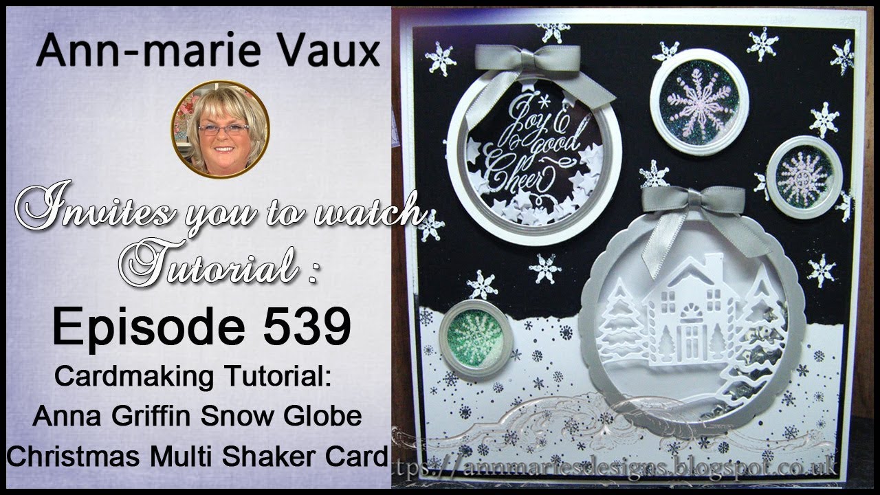 539. Cardmaking Tutorial: Anna Griffin Snow Globe Christmas Multi Shaker Card