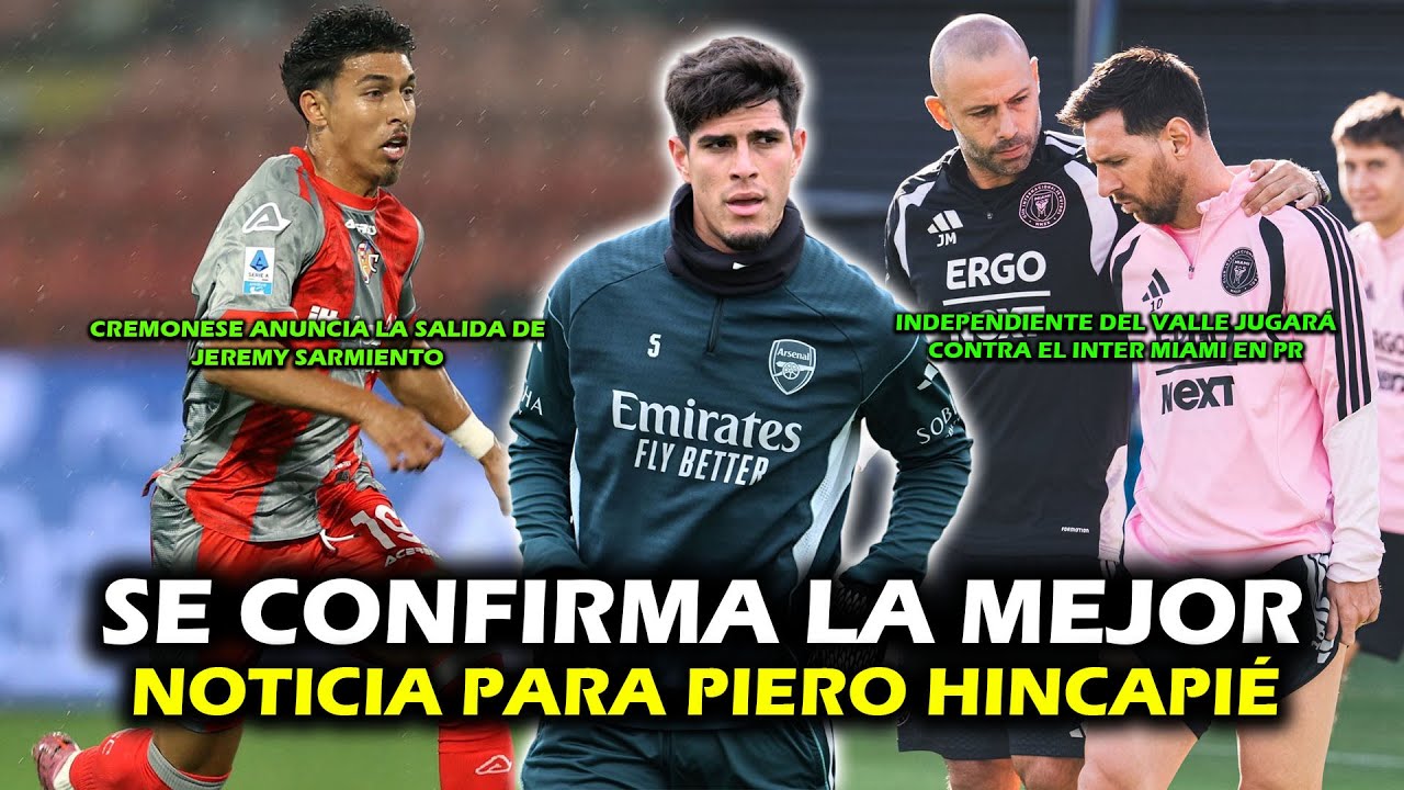 SE CONFIRMA LA MEJOR NOTICIA PARA PIERO HINCAPIÉ | CREMONESE ANUNCIA LA SALIDA DE SARMIENTO | XDOTES