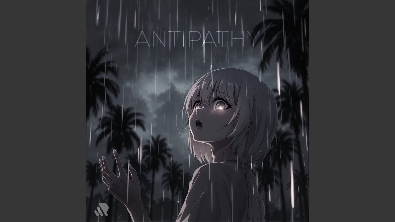 antipathy (Slowed)