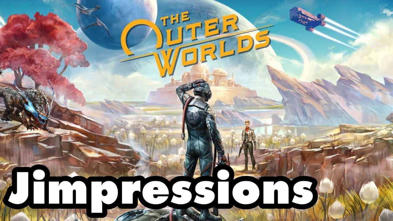 The Outer Worlds - Take Me Home, Outer Worlds! (Jimpressions)