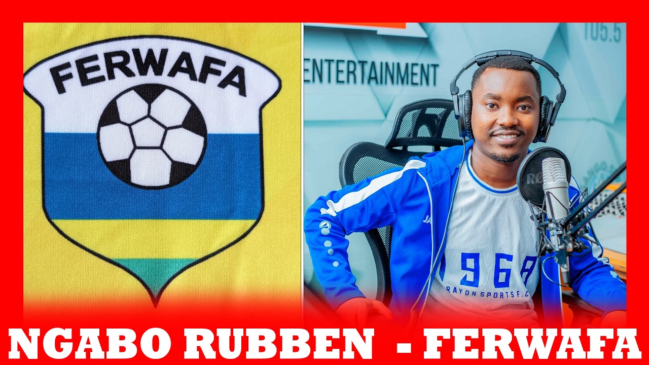 NGABO RUBEN MURI FERWAFA , NTAKIRI UMUNYAMAKURU WA RADIO TV 10