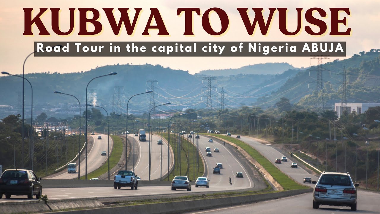 Abuja Road Tour – From Kubwa to Wuse 2