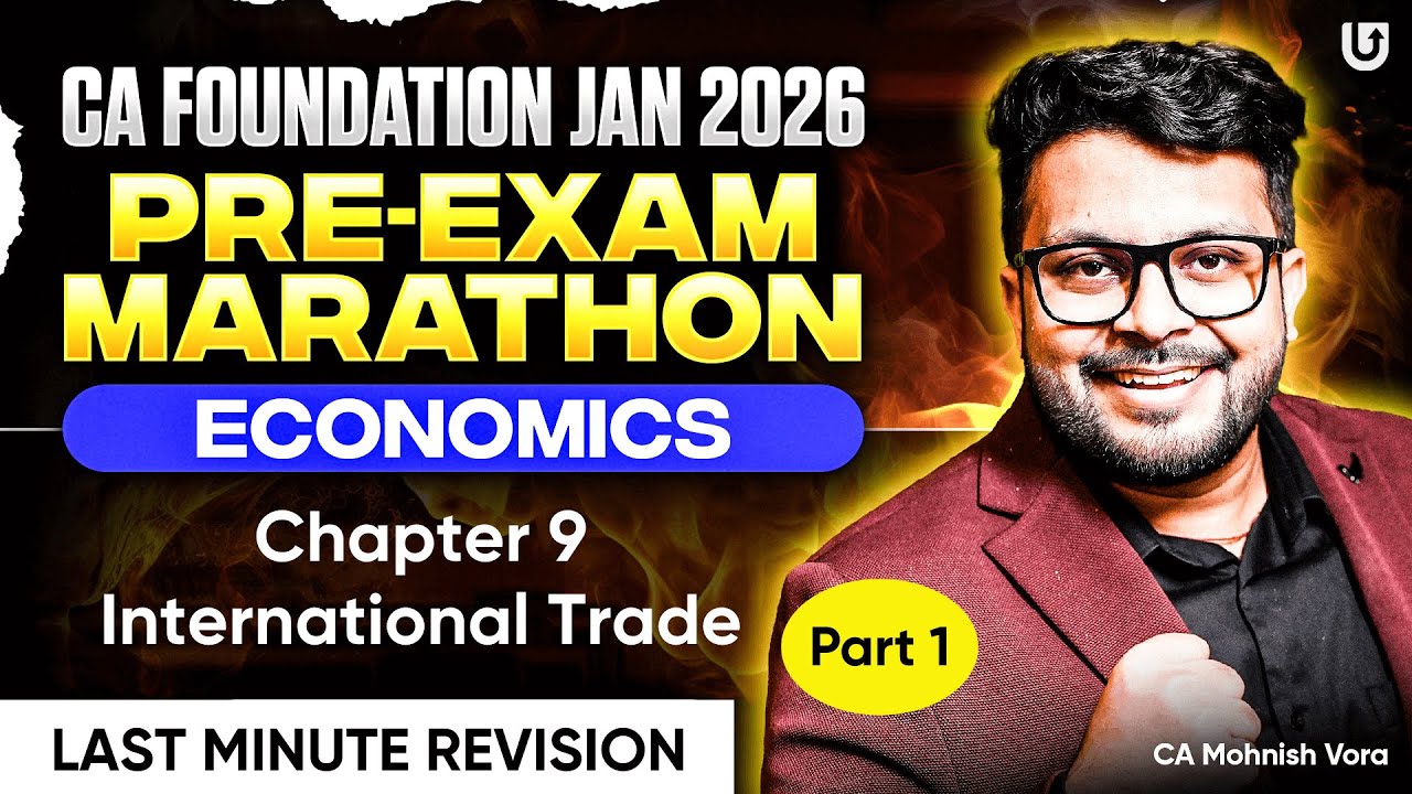 International Trade Marathon Part 1 | Economics Chp 9 | CA Foundation Jan 2026 | CA Mohnish Vora