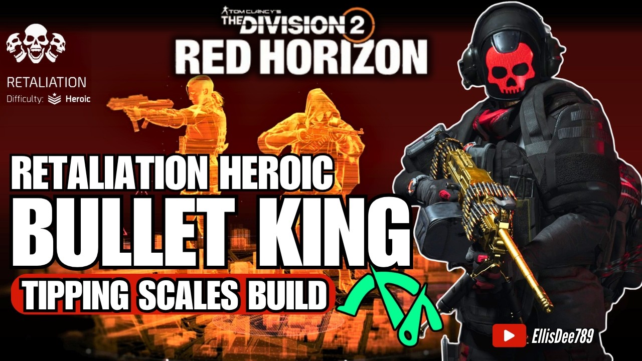 Retaliation Heroic | BULLET KING Tipping Scales Tank Build - The Division 2