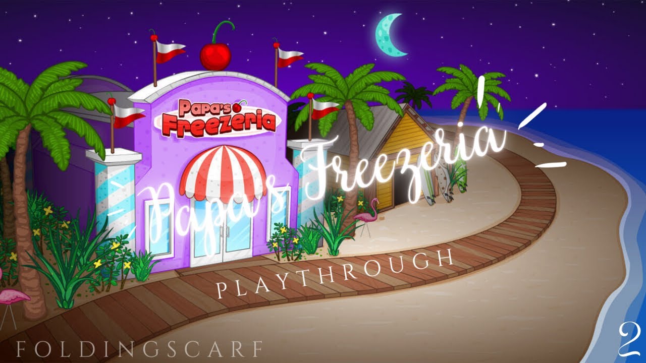 Papa’s Freezeria Playthrough (No Commentary)