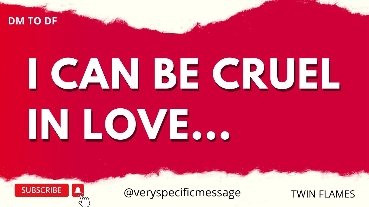 Very Specific Message 💌 I CAN BE CRUEL IN LOVE...💕DM TO DF MESSAGE TODAY | TWIN FLAMES | DM DF TODAY