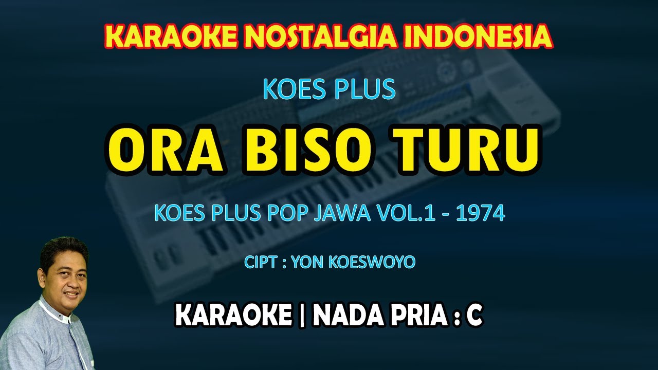 Ora Biso Turu karaoke Koes Plus nada pria C (Aku durung tau ora biso turu) Koes Plus Pop Jawa Vol.1