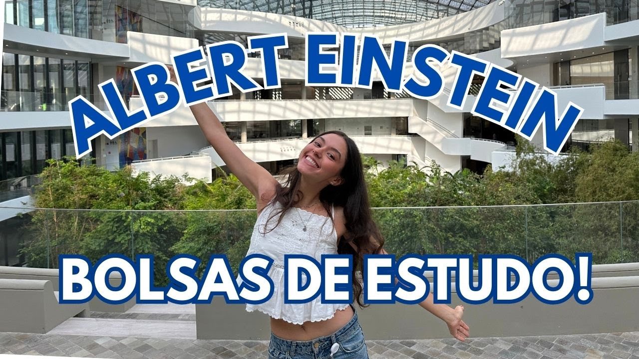 BOLSAS DE ESTUDO ALBERT EINSTEIN: tudo sobre!