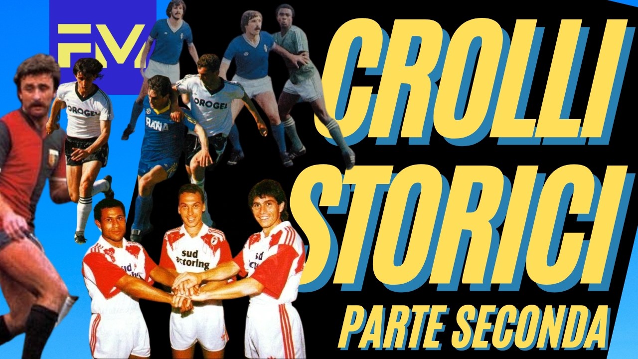 CROLLI STORICI – Parte 2 ⚽ Le retrocessioni più clamorose della Serie A