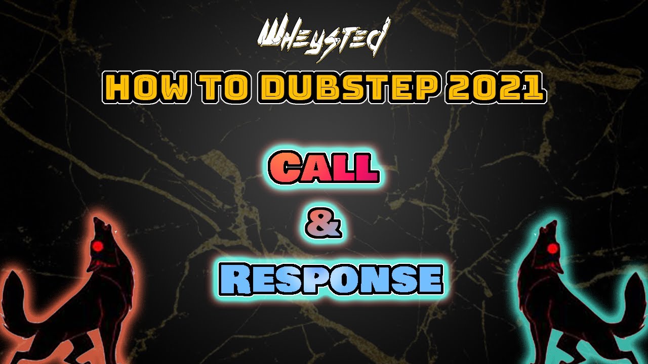 How to Dubstep 2021 Call and Response