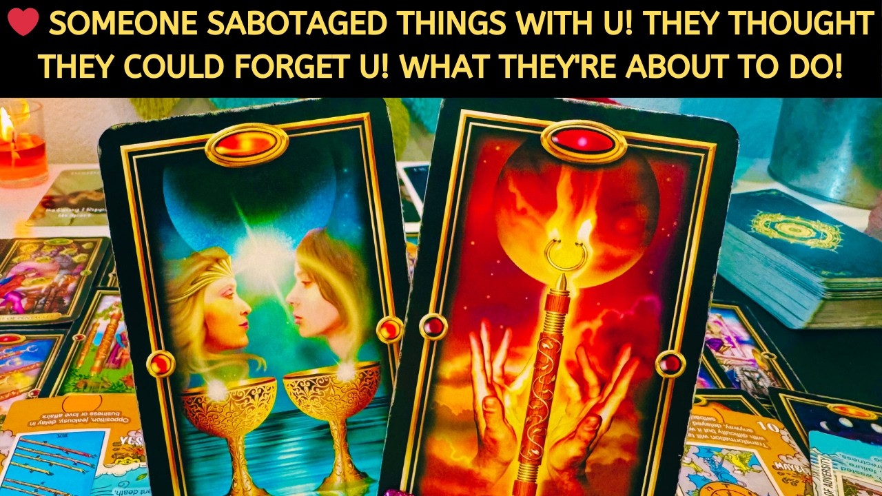 ❤️ Someone Sabotaged Things With U! They Thought They Could Forget U! What's They're About to Do!