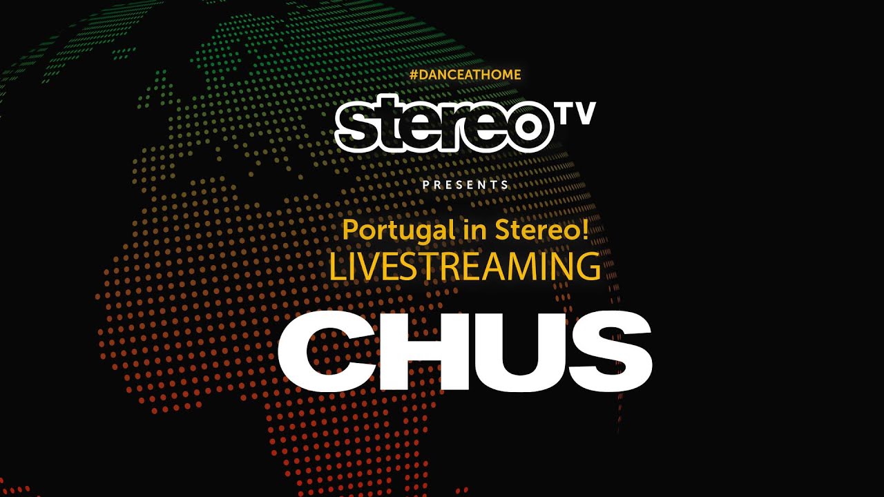 CHUS | PORTUGAL IN STEREO - Stereo Productions Live Stream