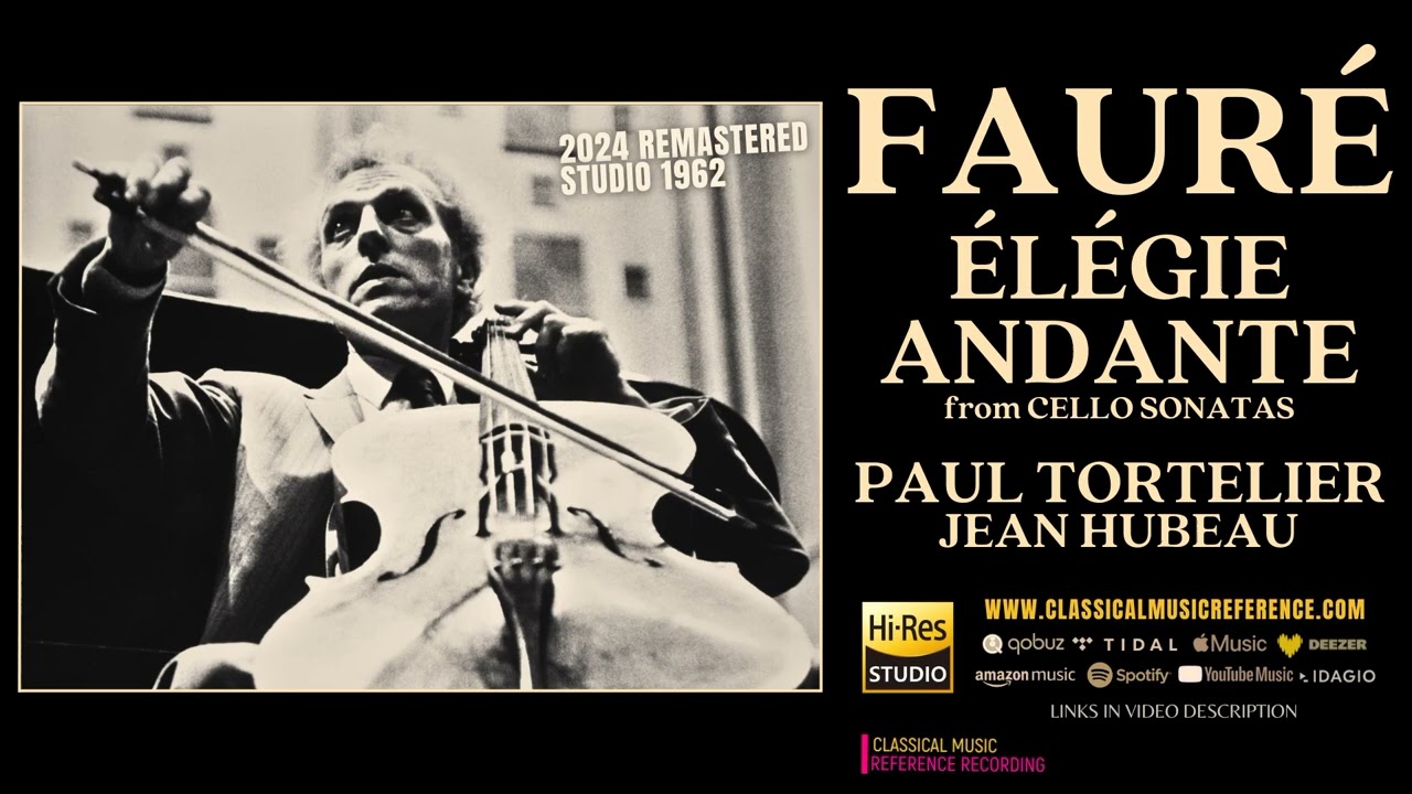 Fauré: Élégie Op. 24 & Andante (reference recording: Paul Tortelier, Jean Hubeau / Remastered)