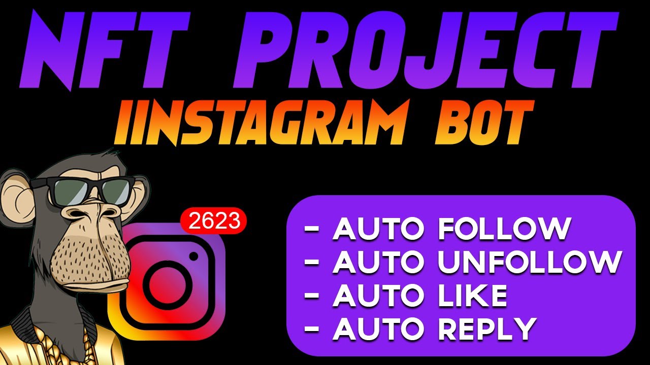 How To Use a NFT Instagram Bot (Auto Like, Follow, Unfollow & More)