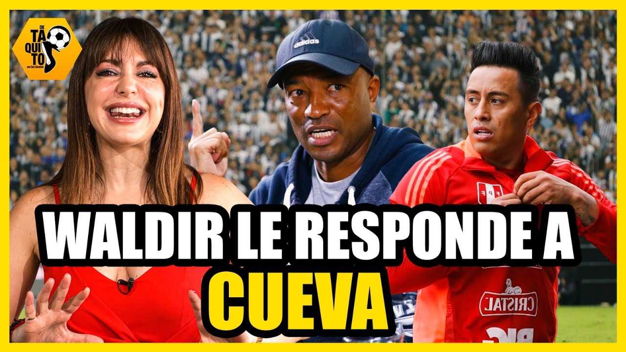 ¿CUEVA le faltó el respeto a WALDIR? El GOLEADOR HISTÓRICO responde en De Taquito