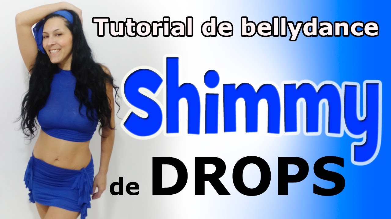 SHIMMY de DROPS | Tutoriales de danza del  vientre | VIBRACION para bellydance paso a paso